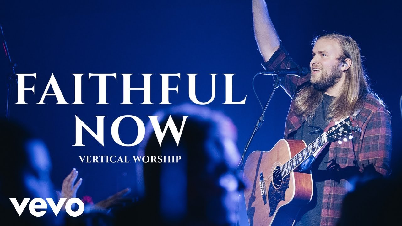 Faithful Now (Live) - Vertical Worship